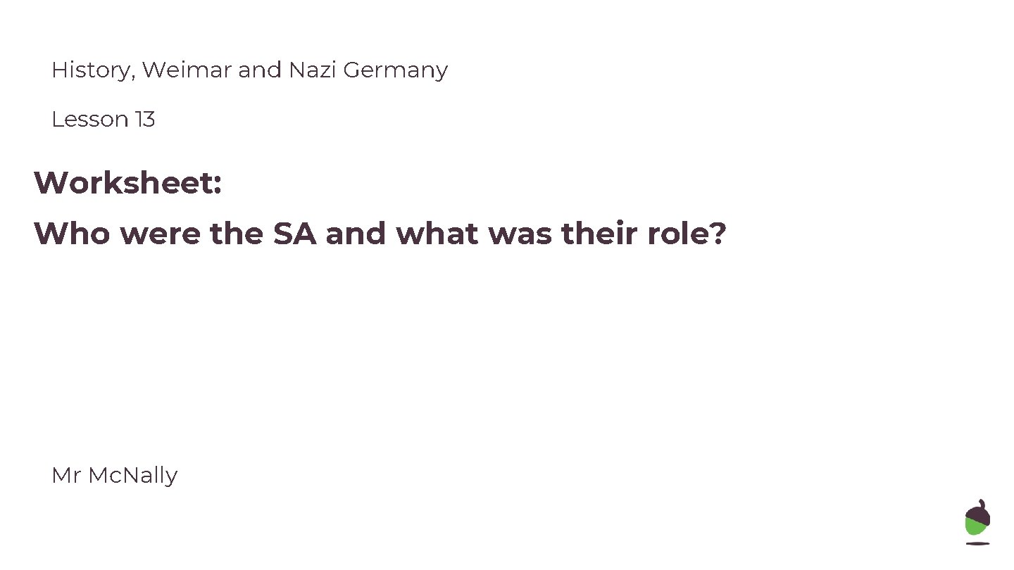 History, Weimar and Nazi Germany Lesson 13 Worksheet: Who were the SA and what