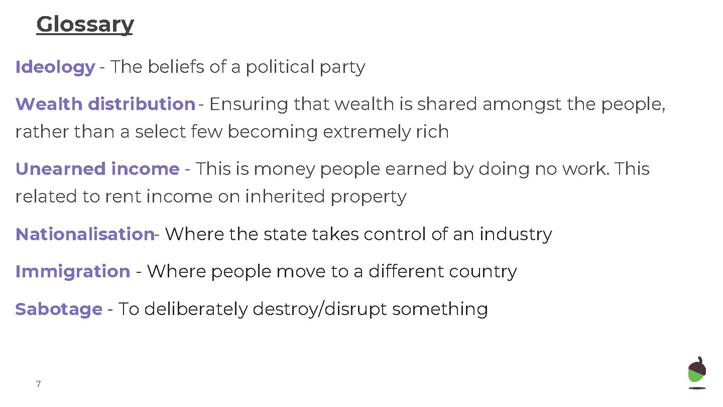 Glossary Ideology - The beliefs of a political party Wealth distribution - Ensuring that