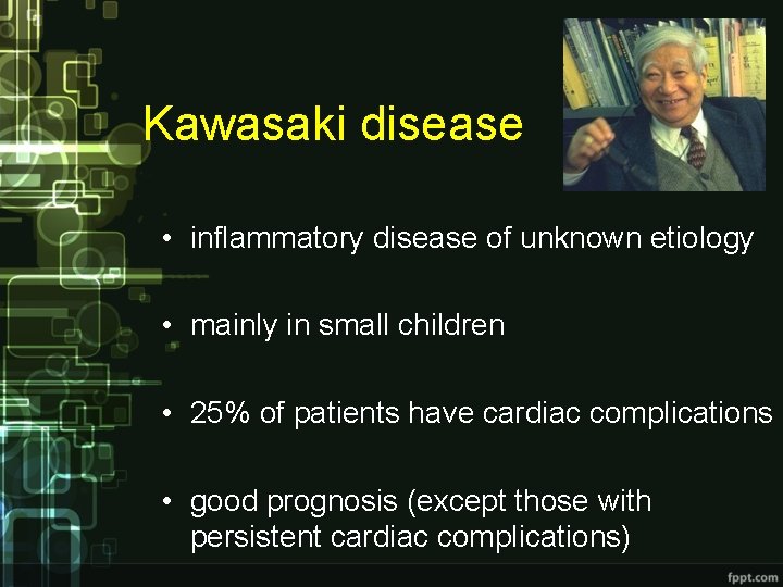 Kawasaki disease • inflammatory disease of unknown etiology • mainly in small children •