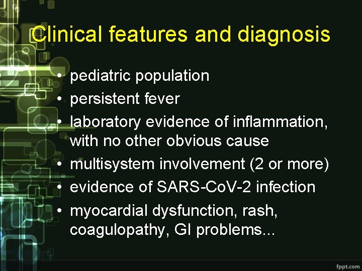 Clinical features and diagnosis • pediatric population • persistent fever • laboratory evidence of