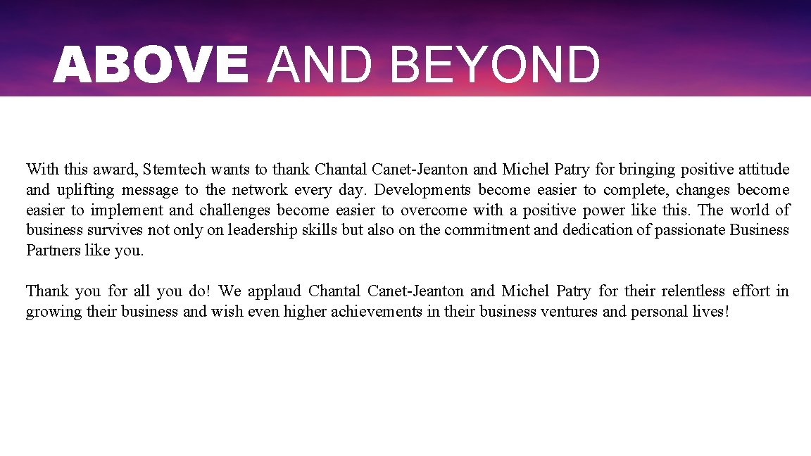 ABOVE AND BEYOND With this award, Stemtech wants to thank Chantal Canet-Jeanton and Michel