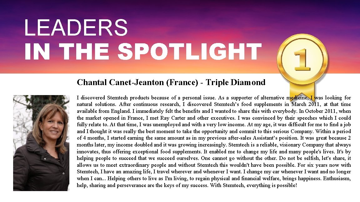 LEADERS IN THE SPOTLIGHT Chantal Canet-Jeanton (France) - Triple Diamond I discovered Stemtech products