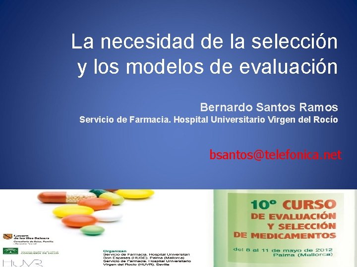 La necesidad de la selección y los modelos de evaluación Bernardo Santos Ramos Servicio