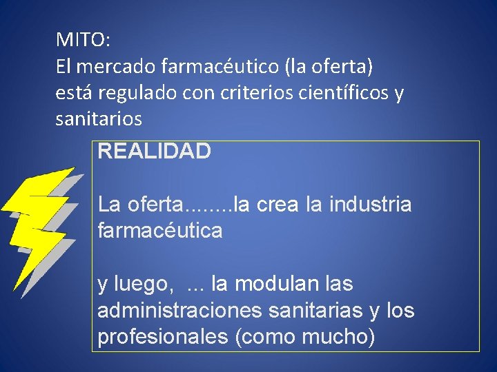 MITO: El mercado farmacéutico (la oferta) está regulado con criterios científicos y sanitarios REALIDAD