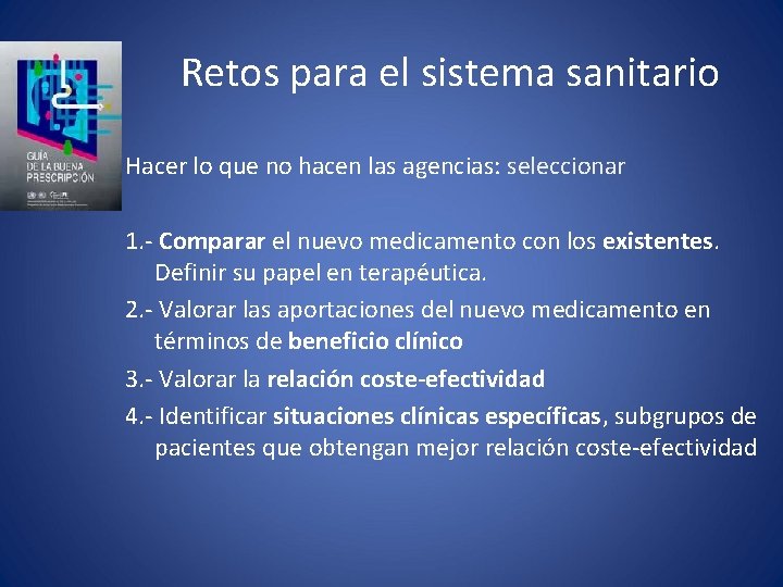 Retos para el sistema sanitario Hacer lo que no hacen las agencias: seleccionar 1.