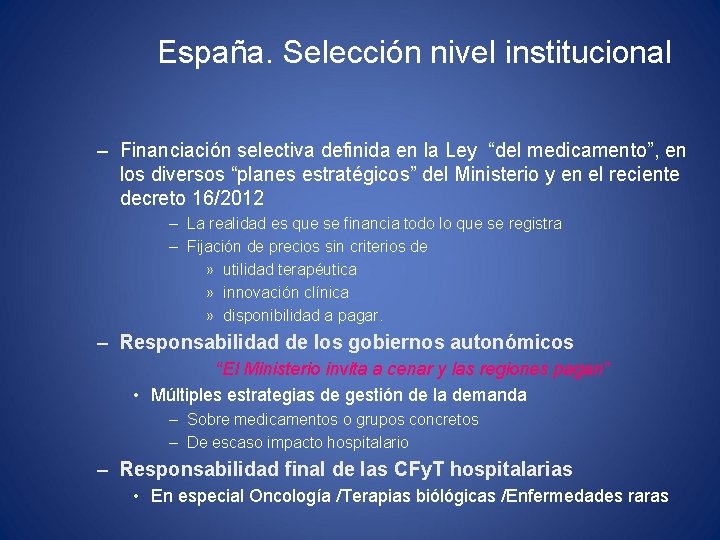 España. Selección nivel institucional – Financiación selectiva definida en la Ley “del medicamento”, en