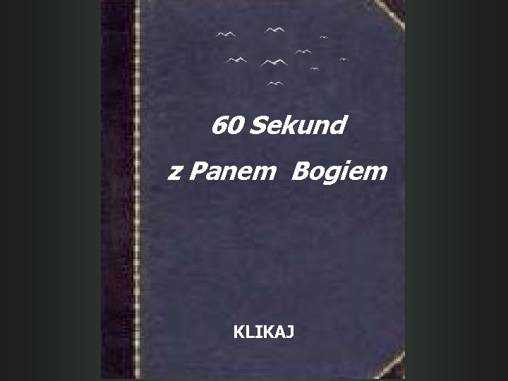 60 Sekund z Panem Bogiem KLIKAJ 