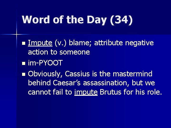 Word of the Day (34) Impute (v. ) blame; attribute negative action to someone