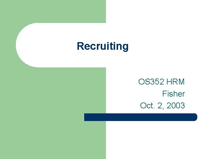 Recruiting OS 352 HRM Fisher Oct. 2, 2003 