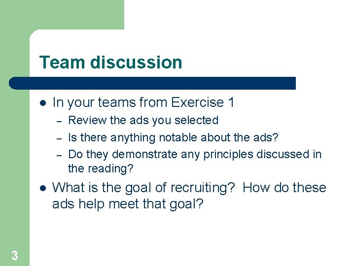 Team discussion l In your teams from Exercise 1 – – – l 3