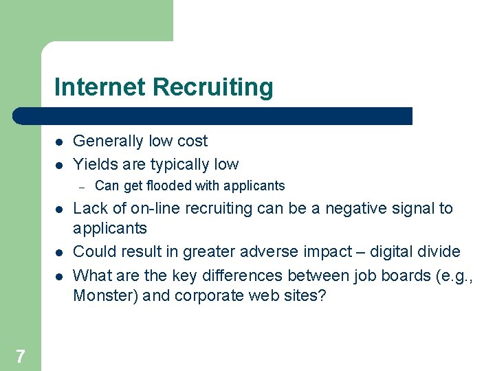 Internet Recruiting l l Generally low cost Yields are typically low – l l