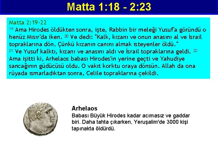 Matta 1: 18 - 2: 23 Matta 2: 19 -22 19 Ama Hirodes öldükten