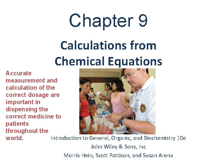 Chapter 9 Calculations from Chemical Equations Accurate measurement and calculation of the correct dosage