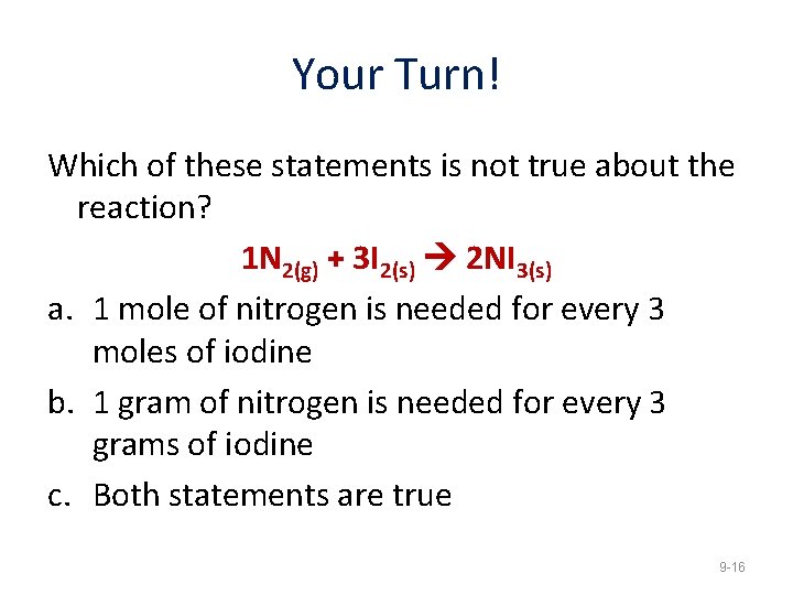 Your Turn! Which of these statements is not true about the reaction? 1 N