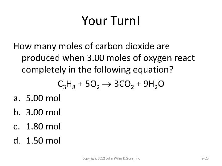 Your Turn! How many moles of carbon dioxide are produced when 3. 00 moles