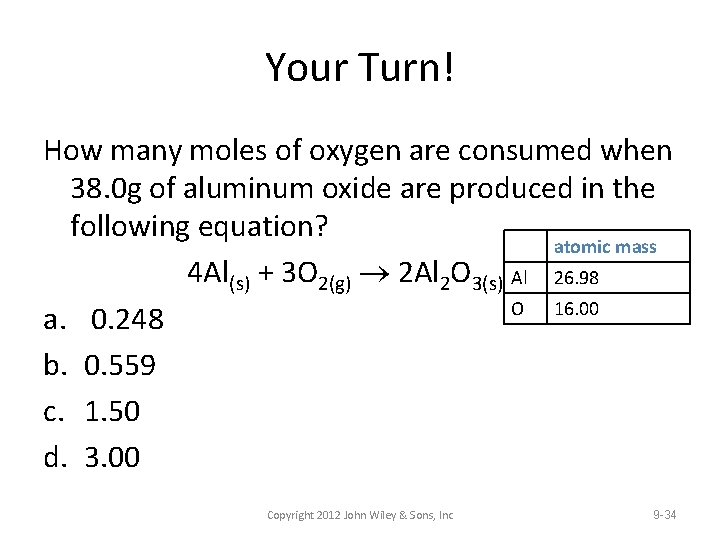Your Turn! How many moles of oxygen are consumed when 38. 0 g of