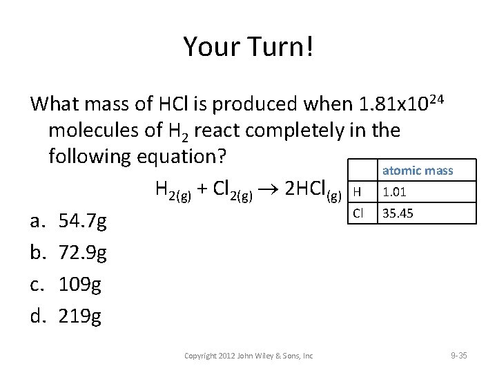 Your Turn! What mass of HCl is produced when 1. 81 x 1024 molecules