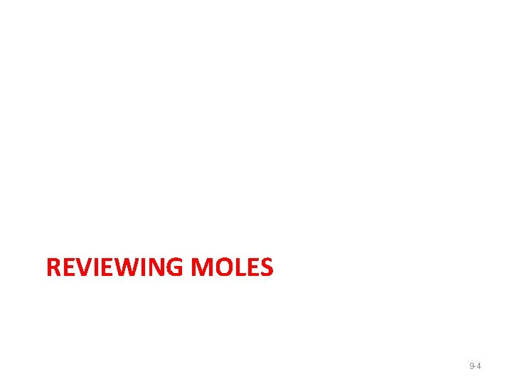 REVIEWING MOLES 9 -4 