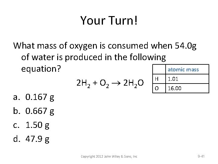 Your Turn! What mass of oxygen is consumed when 54. 0 g of water