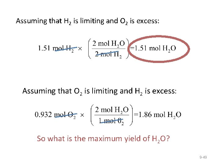 Assuming that H 2 is limiting and O 2 is excess: Assuming that O