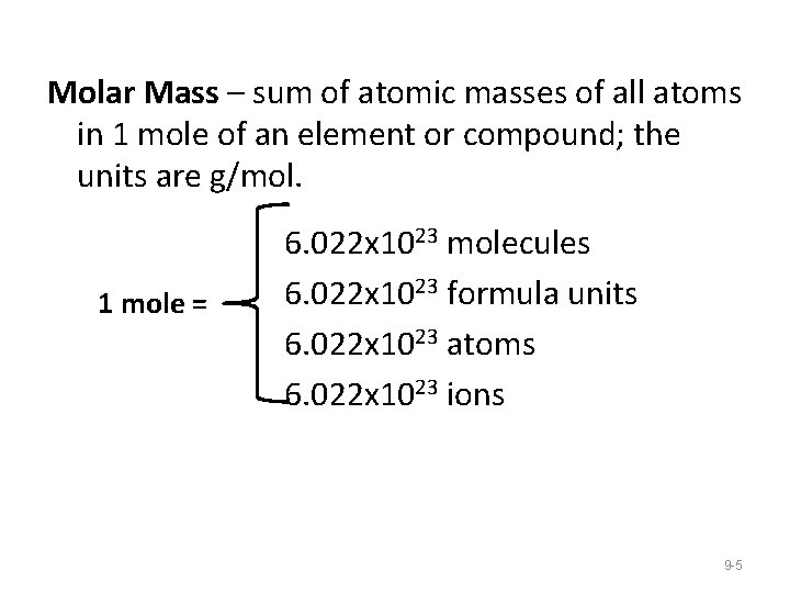 Molar Mass – sum of atomic masses of all atoms in 1 mole of