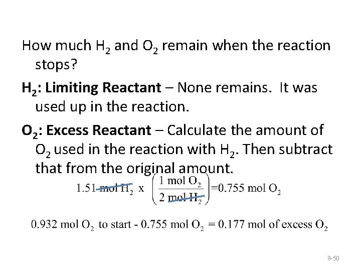 How much H 2 and O 2 remain when the reaction stops? H 2: