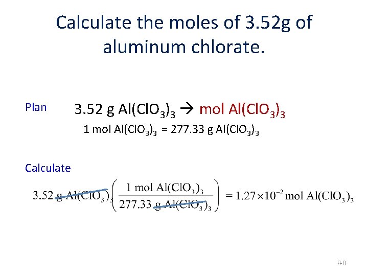 Calculate the moles of 3. 52 g of aluminum chlorate. Plan 3. 52 g