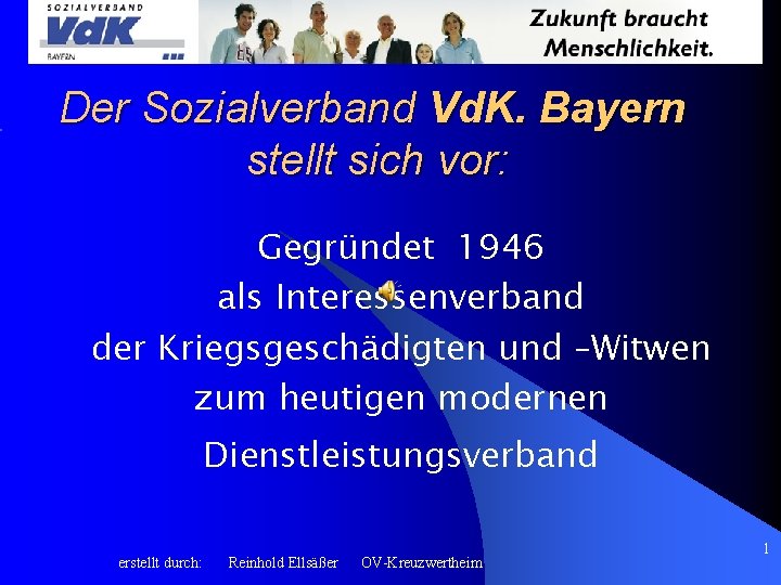 Der Sozialverband Vd. K. Bayern stellt sich vor: Gegründet 1946 als Interessenverband der Kriegsgeschädigten