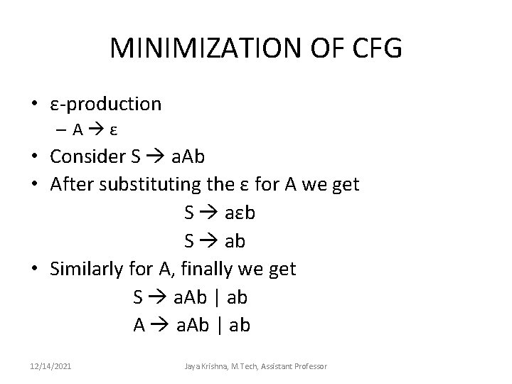 MINIMIZATION OF CFG • ε-production – A ε • Consider S a. Ab •