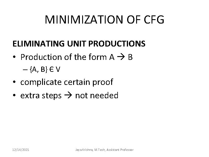 MINIMIZATION OF CFG ELIMINATING UNIT PRODUCTIONS • Production of the form A B –