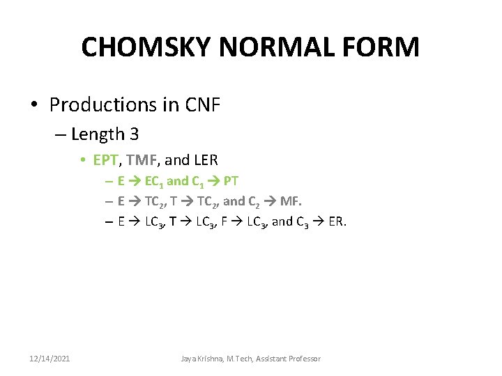 CHOMSKY NORMAL FORM • Productions in CNF – Length 3 • EPT, TMF, and