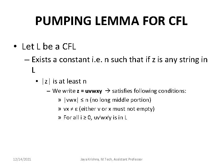 PUMPING LEMMA FOR CFL • Let L be a CFL – Exists a constant