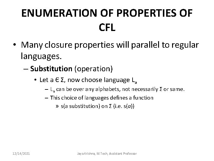ENUMERATION OF PROPERTIES OF CFL • Many closure properties will parallel to regular languages.