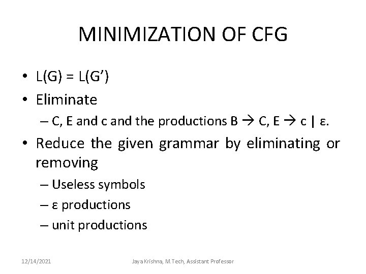 MINIMIZATION OF CFG • L(G) = L(G’) • Eliminate – C, E and c