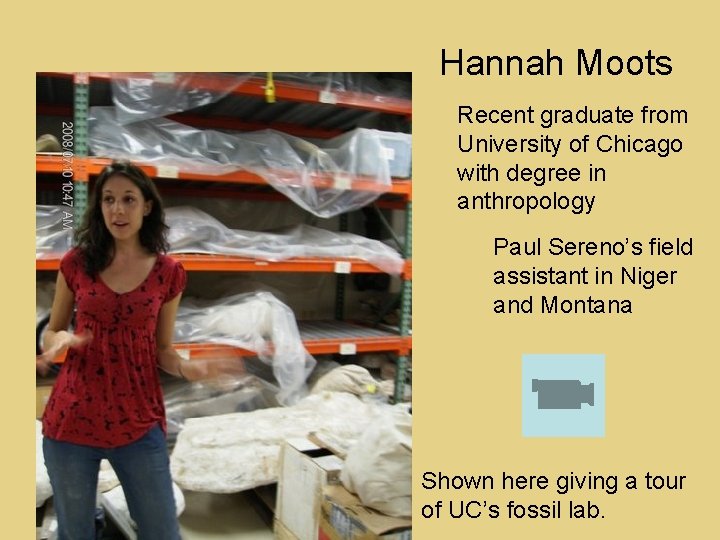 Hannah Moots Recent graduate from University of Chicago with degree in anthropology Paul Sereno’s