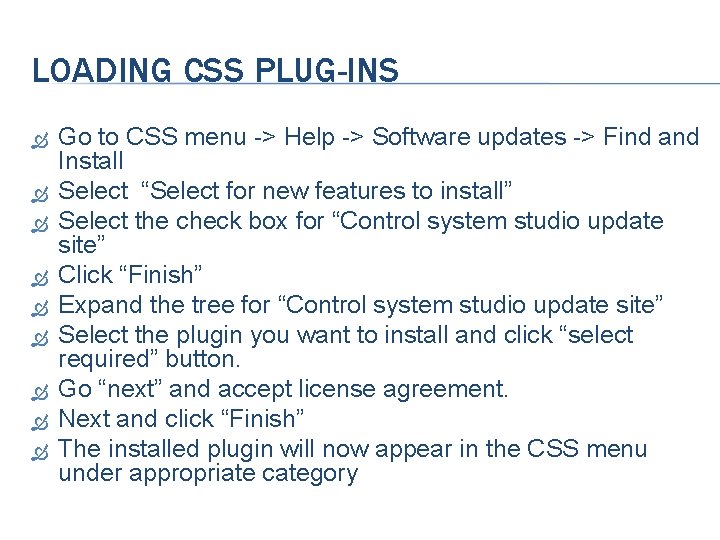 LOADING CSS PLUG-INS Go to CSS menu -> Help -> Software updates -> Find