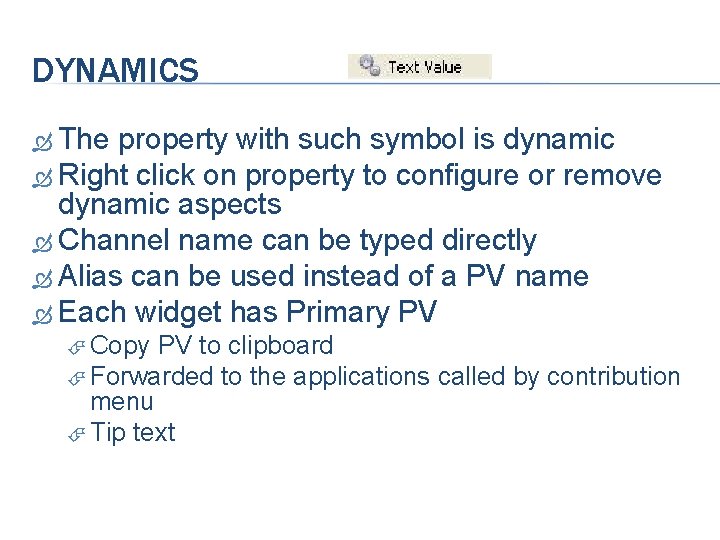DYNAMICS The property with such symbol is dynamic Right click on property to configure