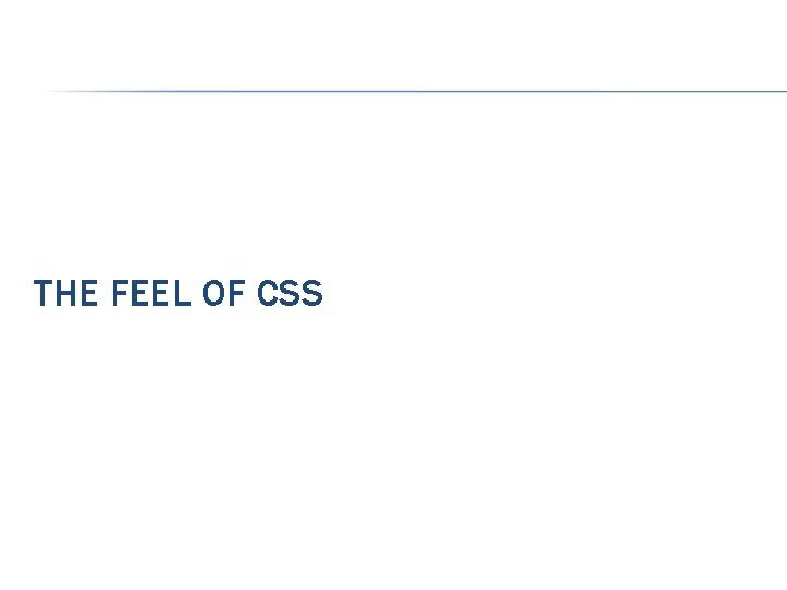 THE FEEL OF CSS 