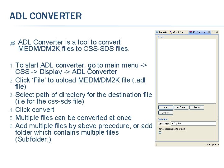 ADL CONVERTER ADL Converter is a tool to convert MEDM/DM 2 K files to