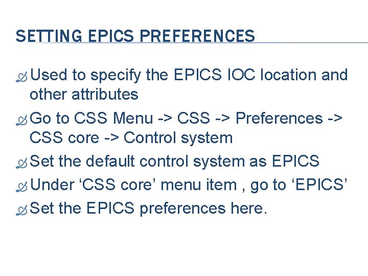 SETTING EPICS PREFERENCES Used to specify the EPICS IOC location and other attributes Go