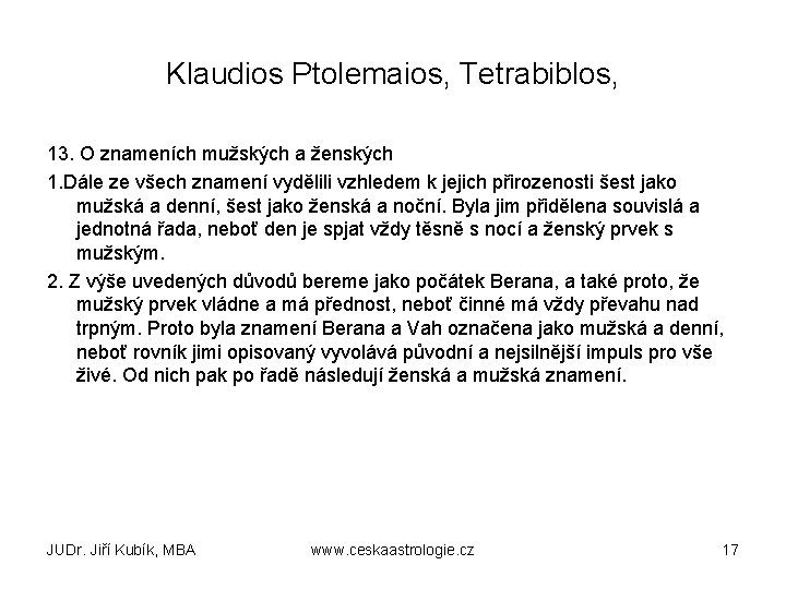 Klaudios Ptolemaios, Tetrabiblos, 13. O znameních mužských a ženských 1. Dále ze všech znamení