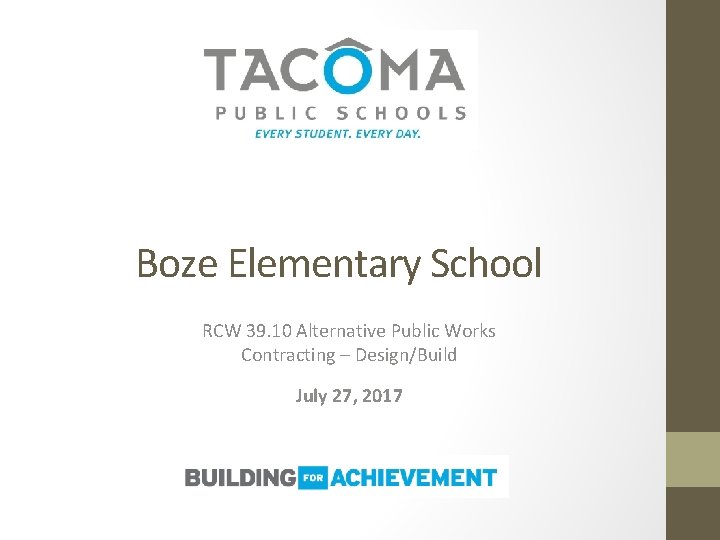 Boze Elementary School RCW 39. 10 Alternative Public Works Contracting – Design/Build July 27,