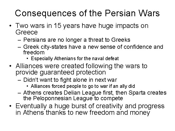 Consequences of the Persian Wars • Two wars in 15 years have huge impacts