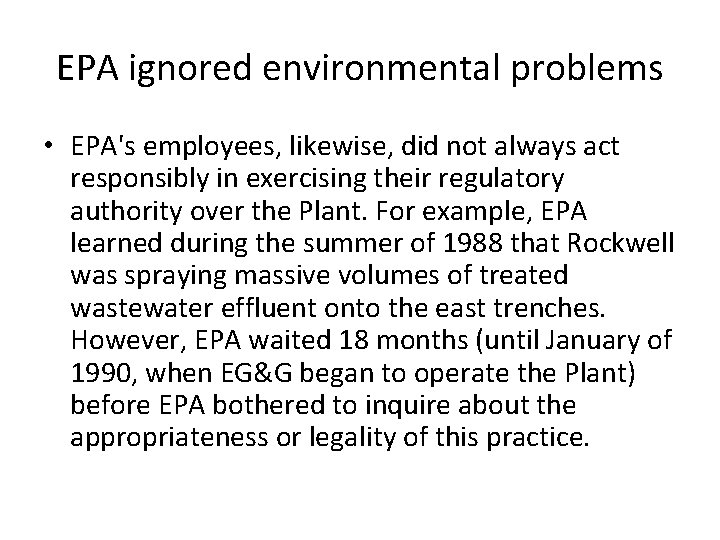 EPA ignored environmental problems • EPA's employees, likewise, did not always act responsibly in