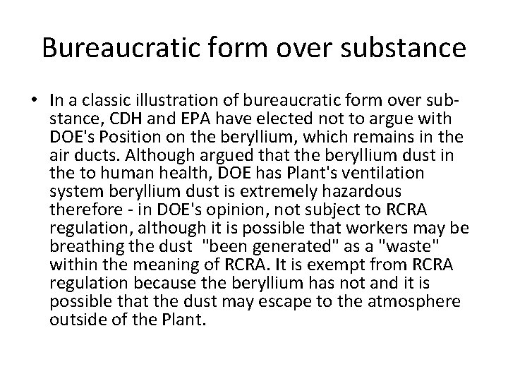 Bureaucratic form over substance • In a classic illustration of bureaucratic form over substance,