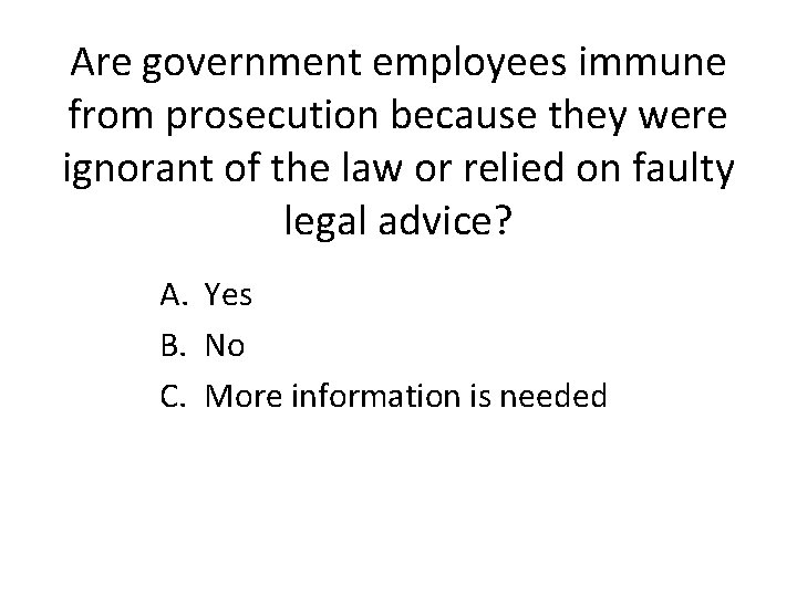 Are government employees immune from prosecution because they were ignorant of the law or