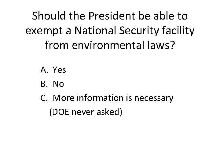 Should the President be able to exempt a National Security facility from environmental laws?