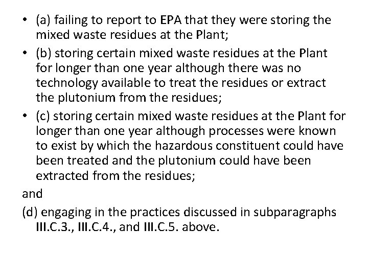  • (a) failing to report to EPA that they were storing the mixed