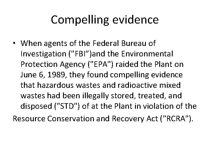 Compelling evidence • When agents of the Federal Bureau of Investigation ("FBI”)and the Environmental