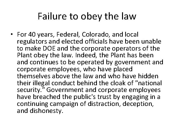 Failure to obey the law • For 40 years, Federal, Colorado, and local regulators